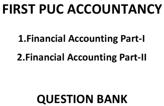 1st PUC Accountancy Question Bank with Answers