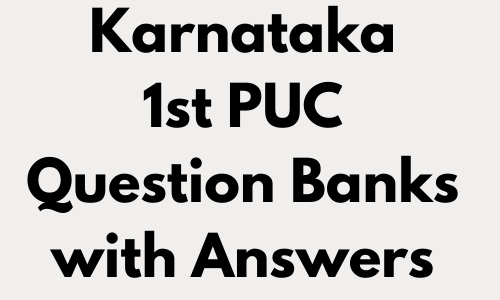 Karnataka 1st PUC Question Banks with Answers