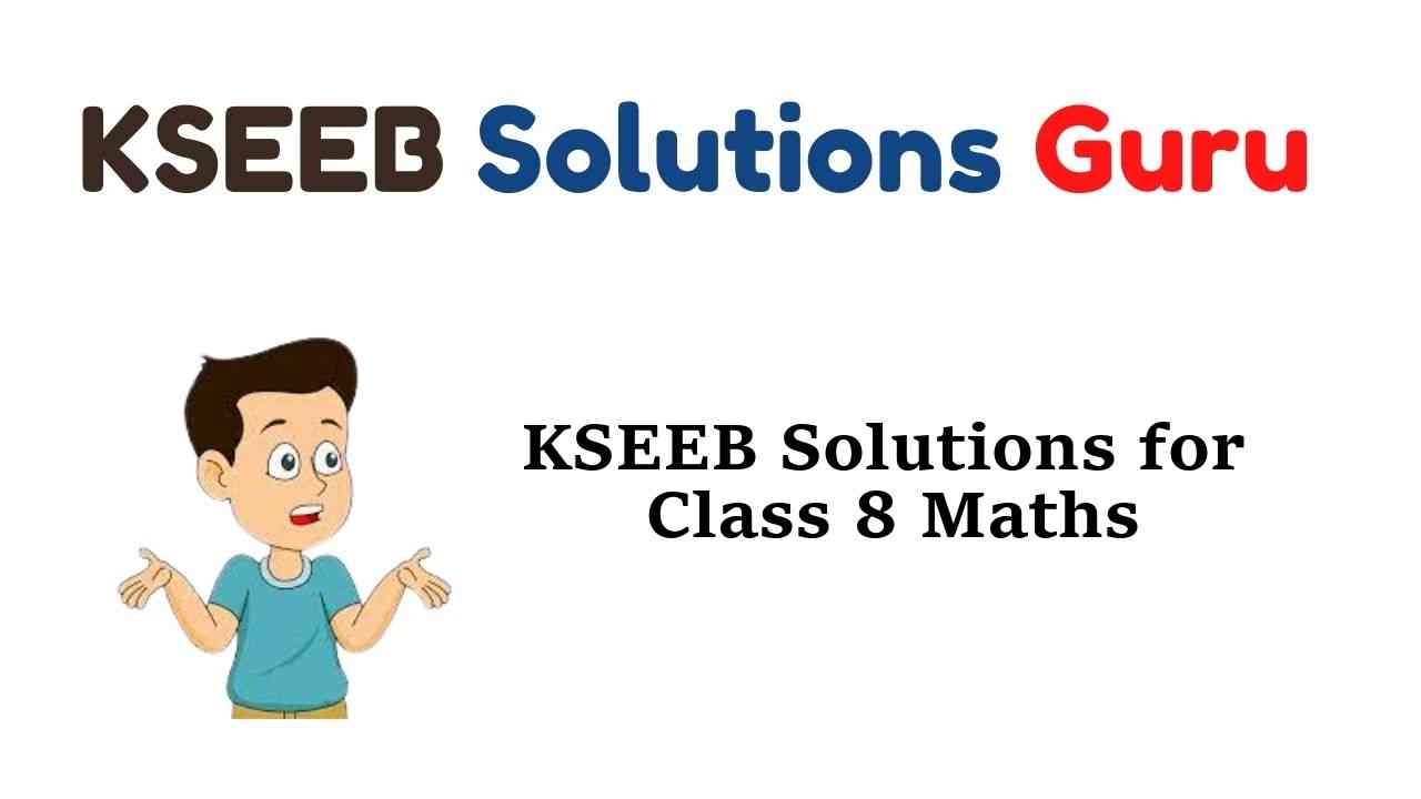 KSEEB Solutions for Class 8 Maths Karnataka State Syllabus