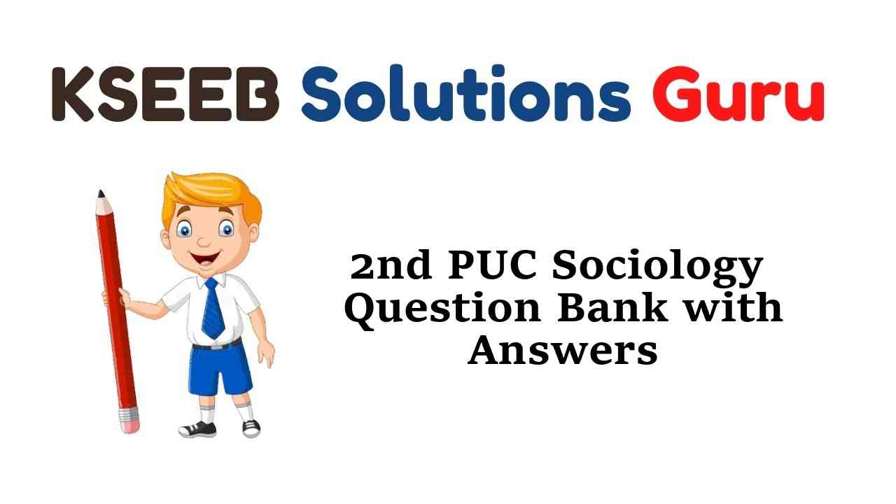 2nd PUC Sociology Question Bank with Answers Karnataka